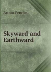 Skyward and Earthward