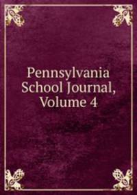 Pennsylvania School Journal, Volume 4