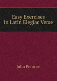 Easy Exercises in Latin Elegiac Verse