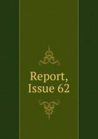 Report, Issue 62
