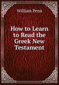 How to Learn to Read the Greek New Testament