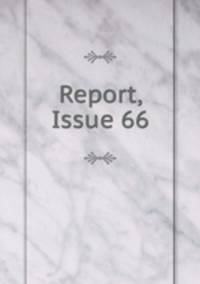 Report, Issue 66