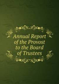 Annual Report of the Provost to the Board of Trustees