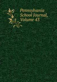 Pennsylvania School Journal, Volume 43