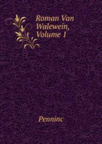 Roman Van Walewein, Volume 1