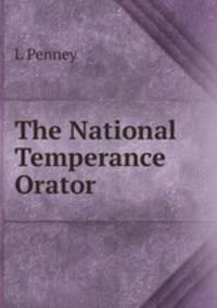 The National Temperance Orator