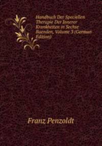 Handbuch Der Speciellen Therapie Der Innerer Krankheiten in Sechse Baenden, Volume 3 (German Edition)