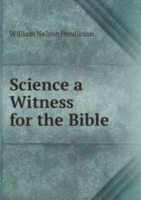 Science a Witness for the Bible