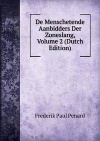 De Menschetende Aanbidders Der Zoneslang, Volume 2 (Dutch Edition)