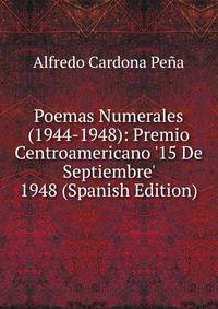 Poemas Numerales (1944-1948): Premio Centroamericano '15 De Septiembre' 1948 (Spanish Edition)
