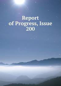 Report of Progress, Issue 200
