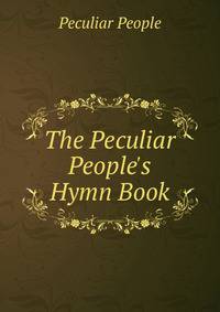 The Peculiar People's Hymn Book
