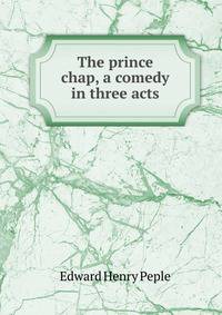 The prince chap, a comedy in three acts