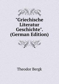 "Griechische Literatur Geschichte". (German Edition)