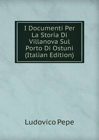 I Documenti Per La Storia Di Villanova Sul Porto Di Ostuni (Italian Edition)