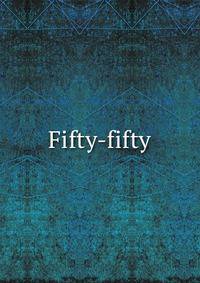 Fifty-fifty