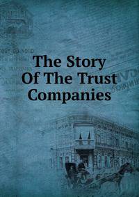 The Story Of The Trust Companies