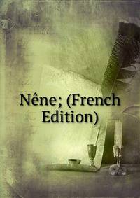 Nene; (French Edition)