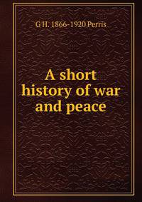 A short history of war and peace