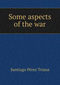 Some aspects of the war