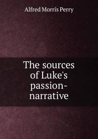 The sources of Luke's passion-narrative