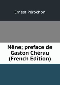 Nene; preface de Gaston Cherau (French Edition)
