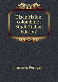 Disquisizioni colombine . Studi (Italian Edition)