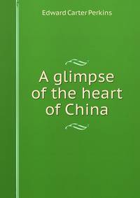 A glimpse of the heart of China