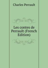 Les contes de Perrault (French Edition)