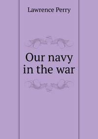 Our navy in the war