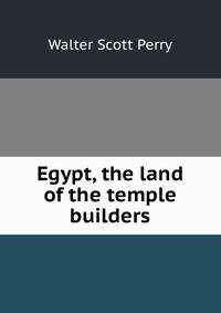 Egypt, the land of the temple builders