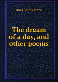 The dream of a day, and other poems