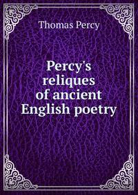 Percy's reliques of ancient English poetry