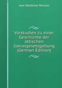 Vorstudien zu einer Geschichte der attischen Sakralgesetzgebung (German Edition)