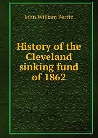 History of the Cleveland sinking fund of 1862