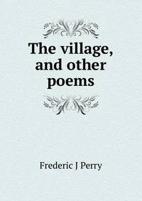 The village, and other poems