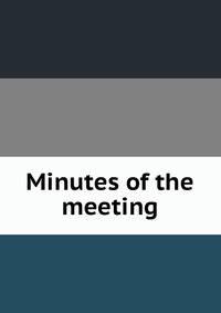 Minutes of the meeting