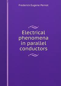 Electrical phenomena in parallel conductors
