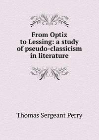 From Optiz to Lessing: a study of pseudo-classicism in literature