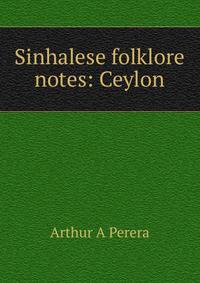 Sinhalese folklore notes: Ceylon