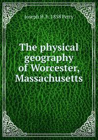 The physical geography of Worcester, Massachusetts