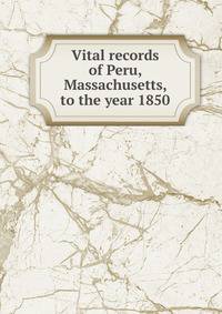 Vital records of Peru, Massachusetts, to the year 1850