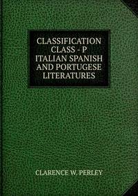 CLASSIFICATION CLASS - P ITALIAN SPANISH AND PORTUGESE LITERATURES