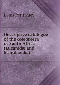 Descriptive catalogue of the coleoptera of South Africa (Lucanid? and Scarab?id?)