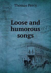 Loose and humorous songs