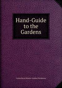 Hand-Guide to the Gardens
