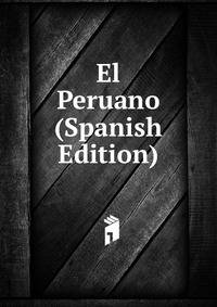 El Peruano (Spanish Edition)