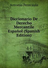 Diccionario De Derecho Mercantile Espanol (Spanish Edition)