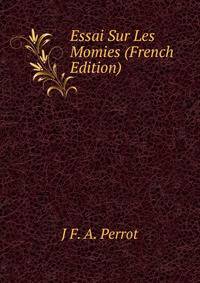 Essai Sur Les Momies (French Edition)