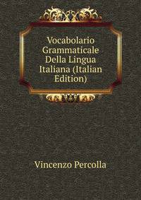 Vocabolario Grammaticale Della Lingua Italiana (Italian Edition)